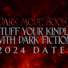 2024 Official Dates: Dark Mode Stuff Your Kindle With Dark Fiction