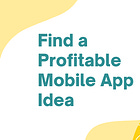 💡 How to Find a Mobile App Idea that Will Actually Make You Money