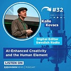 Harnessing AI’s Creative Potential and the Human Element with Kalle Kovacs
