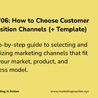 MIA #06: How to Choose Customer Acquisition Channels (+ Template)