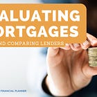 Evaluating Mortgages and Comparing Lenders for Real Estate Investors