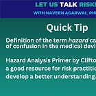 Quick Tip: A hazard is more than just a potential source of harm