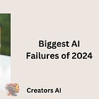 Biggest AI Failures of 2024