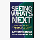 Seeing What's Next: Using Theories of Innovation to Predict Industry Change 