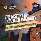Show Notes - History Of Qualified Immunity