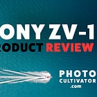Sony ZV-1 In Depth Review: Best Compact Vlogging Camera