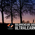 Solopreneurs Should Be Ultralearners (Part 2 of 5)