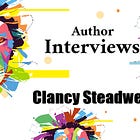 Author Interview: Clancy Steadwell