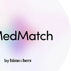 #7: Hims & Hers Announces MedMatch, Its Latest Personalized Medicine Initiative