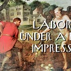 Laboring Under a False Impression