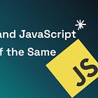 Typescript and JavaScript - Two Sides of the Same Coin