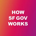 How SF Government Works