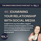 46 | Examining your relationship with social media