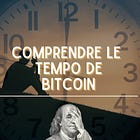Comprendre le tempo de Bitcoin 