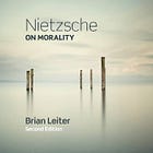 Nietzsche on Morality by Brian Leiter | Notes & Summary
