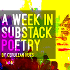 A Week in Substack Poetry 07/2025