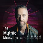 #45 | Navigating Your Underworld With Conscious Kink - Justice Schanfarber