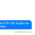 Texts with Founders: Check Size Doesn't Matter