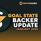 Goal State: Backer Update - January 2025