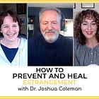 166 - Dr. Joshua Coleman and How Parents Can Heal or Prevent Estrangement