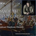 Dan Carlin of Hardcore History Discusses: What Makes the Vikings Alluring?