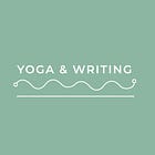 Why put Yoga & Writing together? 