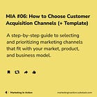 MIA #06: How to Choose Customer Acquisition Channels (+ Template)