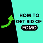 How To Get Rid of FOMO 