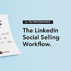 The LinkedIn Social Selling Workflow (Paid Guide)