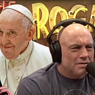 Joe Rogan and Charlie Kirk ask if Francis is really the pope