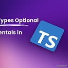 Making Generics Types Optional - Generics Fundamentals in Typescript