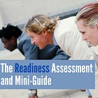 The Readiness Assessment and Mini-Guide