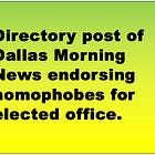 Directory post of Dallas Morning News endorsing homophobes for elected office. 