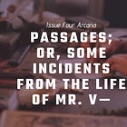 Passages; or, Some Incidents from the Life of Mr. V—