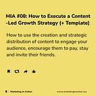 MIA #08: How to Execute a Content-Led Growth Strategy (+ Template)