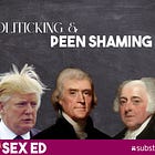 POLITICKING & PEEN SHAMING (a historical tradition)
