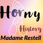 Horny History: Madame Restell