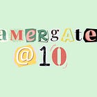 Gamergate at 10 