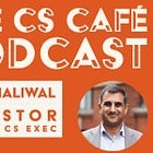 CS Café Podcast #1: Rav Dhaliwal - Investor and Former Customer Success Executive at Slack