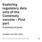 Exploring regulatory data sets of the Comirnaty vaccine - First part