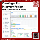 Creating a Jira Discovery Project: Part 2 - Workflow & Views | John's Tips 2024W38