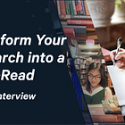 Transform Your Research into a Must-Read: Expert Interview