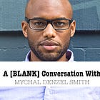 A [TEXT MESSAGE] Conversation With Writer Mychal Denzel Smith