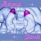 Healing Doses #3: Adoring the Adrenals