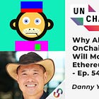 Transcript Ep. 548: Why All 10,000 OnChainMonkey NFTs Will Move From Ethereum to Bitcoin