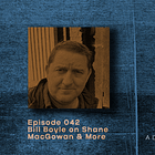WAIM #042 - Bill Boyle on Shane MacGowan & More
