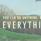 You Can Do Anything, But Not Everything