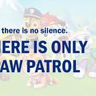 The Pernicious Laziness of Paw Patrol