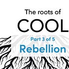 Roots of Cool 3: Rebellion, Revolution, and Fusion