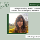 Finding Grounding Within Our Bodies: Somatic Tools for Navigating the Season Ahead